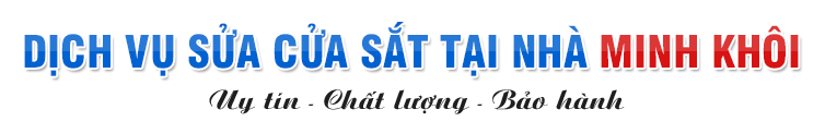 DỊCH VỤ SỬA CỬA SẮT TẠI NHÀ MINH KHÔI,  DỊCH VỤ SỬA CỬA SẮT TẠI NHÀ MINH KHÔI,